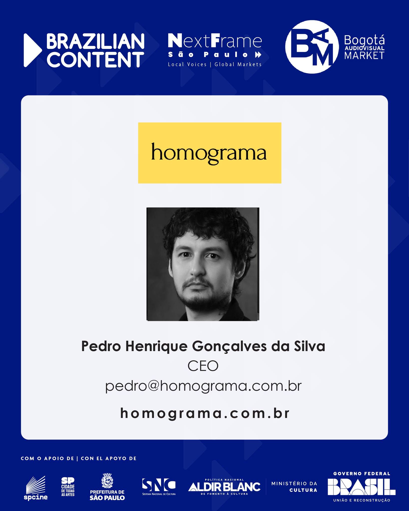 Homograma es una productora audiovisual con sede en São Paulo, fundada por Pedro Silva y João Mar. Su trabajo se centra en perspectivas disidentes y experimentales, desarrollando obras que transitan entre el cine, el teatro y la performance, unidas por reflexiones sobre la divergencia estética y política.

En el BAM, Pedro presenta el documental Boy Girl, actualmente en etapa de postproducción.

🤝 Busca en el BAM
Distribución, coproducción, licenciamiento y desarrollo de contenidos originales para plataformas.