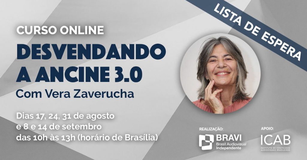 Curso “Desvendando a ANCINE 3.0” com Vera Zaverucha