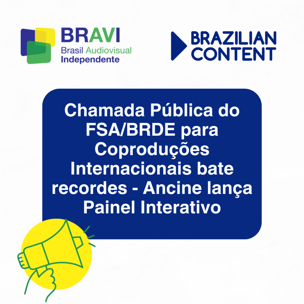 Chamada Pública do FSA/BRDE para Coproduções Internacionais bate recordes – Ancine lança Painel Interativo