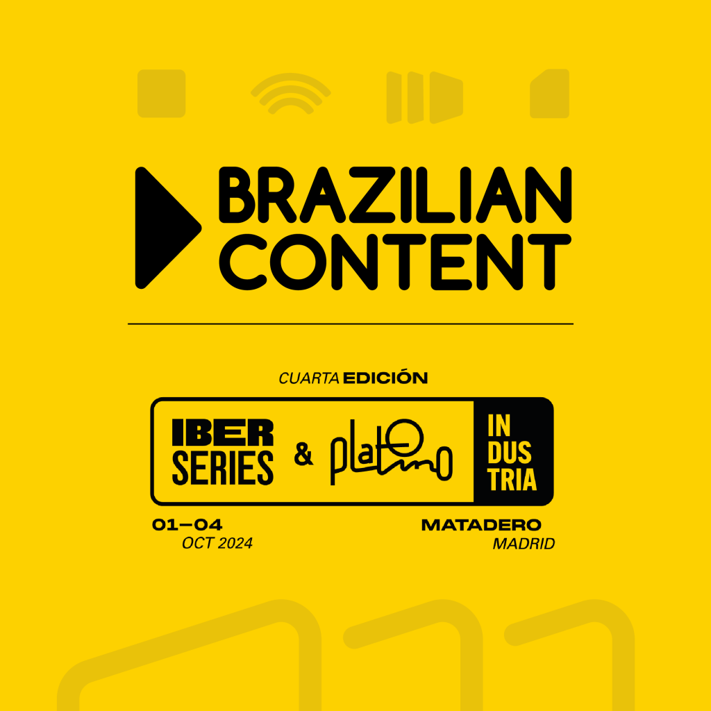 Brazilian Content participa pela primeira vez de um dos mais importantes espaços para negócios do setor audiovisual ibero-americano – o Iberseries & Platino Industria