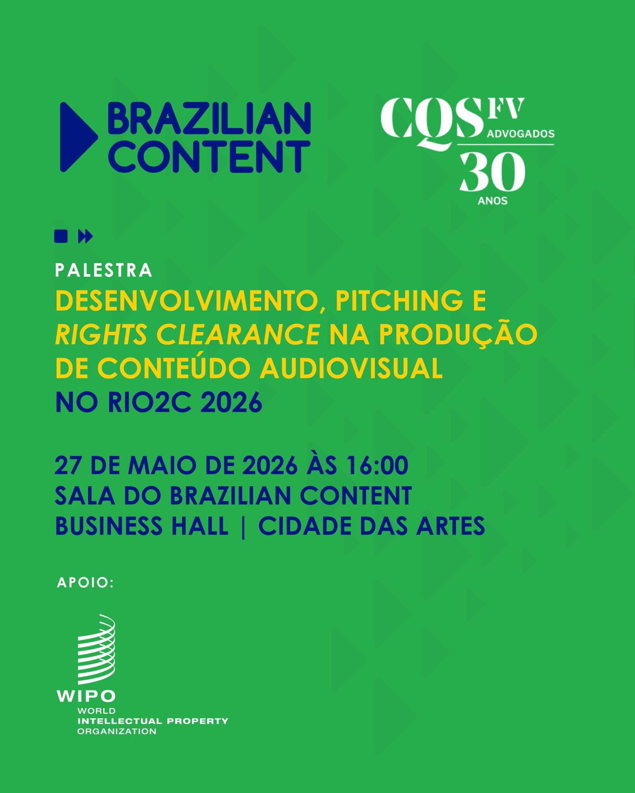 🎬 Como transformar uma ideia em um projeto audiovisual viável no mercado internacional?

O Brazilian Content e o CQS/FV Advogados promovem, durante o Rio2C 2026, a palestra:

📌 Desenvolvimento, pitching e rights clearance na produção de conteúdo audiovisual

O encontro marca o lançamento de duas publicações da WIPO/OMPI voltadas ao setor audiovisual e reúne Rodrigo Salinas e Thais Collii (CQS/FV) e Rafael Ferraz Vazquez (WIPO/OMPI) para discutir desenvolvimento de projetos, pitching, direitos e estratégias para circulação internacional de obras audiovisuais.

📍 27 de maio de 2026 (quarta-feira) | 16h
 📌 Sala do Brazilian Content – Business Hall | Rio2C 2026
 🎟️ Acesso exclusivo para portadores de credencial Industry do Rio2C